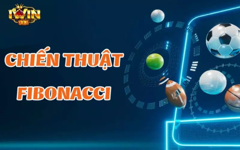 Áp dụng chiến thuật Fibonacci khi cá cược để quản lý vốn hiệu quả