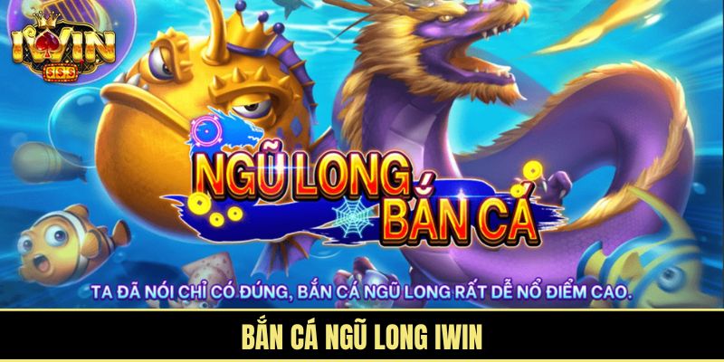 Bắn cá Ngũ Long iWin