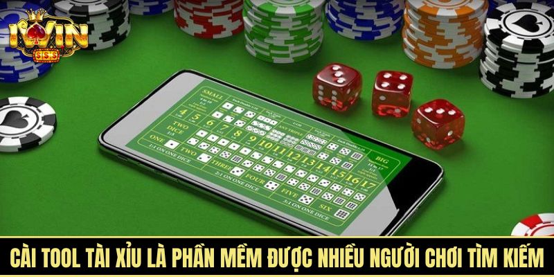 Cài tool tài xỉu là phần mềm được nhiều người chơi tìm kiếm