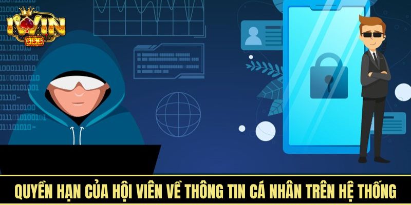 Quyền hạn của hội viên về thông tin cá nhân trên hệ thống